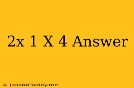 (2x+1)(x+4) Answer