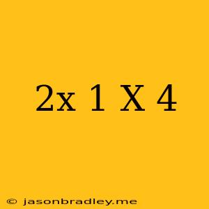 (2x+1)(x-4)