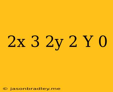 (2x+3)+(2y−2)y′=0