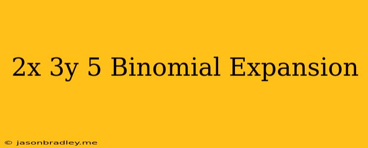 (2x+3y)^5 Binomial Expansion