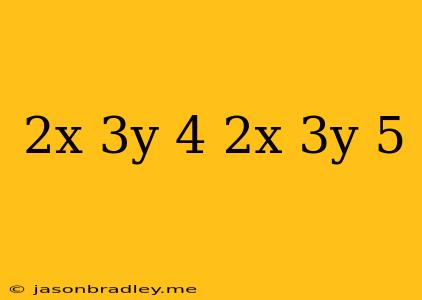 (2x+3y)4*(2x+3y)5=