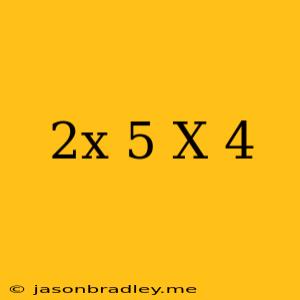 (2x+5)+(x+4)