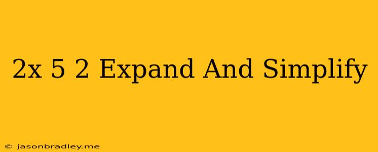 (2x+5)^2 Expand And Simplify