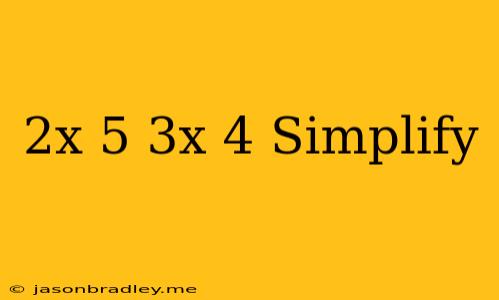 (2x+5)(3x+4) Simplify