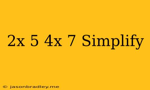 (2x+5)(4x-7) Simplify