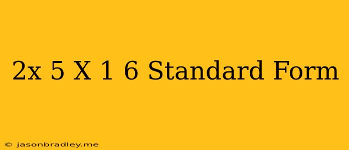 (2x+5)(x-1)=-6 Standard Form