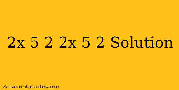 (2x+5)2-(2x-5)2 Solution