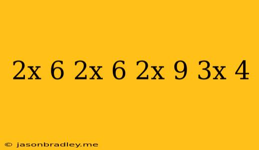 (2x+6)(2x-6)=(2x+9)(3x-4)