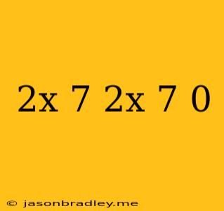 (2x+7)(2x-7)=0