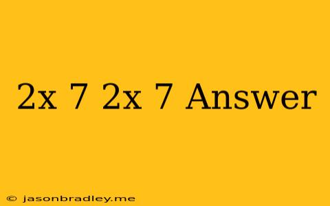 (2x+7)(2x-7) Answer