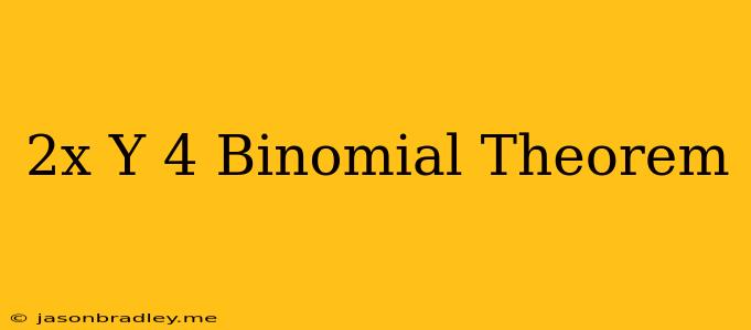 (2x+y)^4 Binomial Theorem