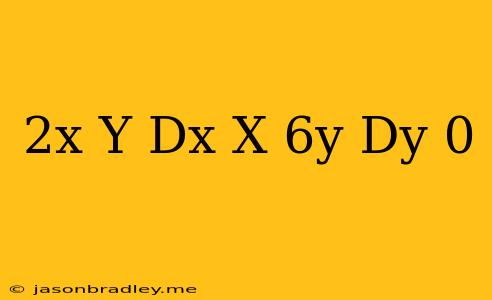 (2x+y)dx-(x+6y)dy=0