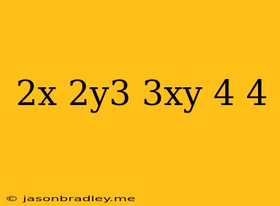 (2x^-2y^3/3xy^-4)^4