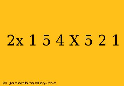 (2x-1)/5+4=(x+5)/2+1