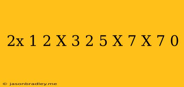 (2x-1)^2+(x+3)^2-5(x+7)(x-7)=0