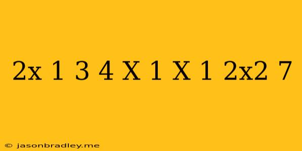 (2x-1)^3+4(x-1)(x+1-2x^2)=7