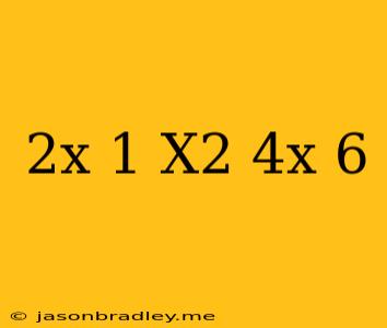 (2x-1)(-x^2+4x+6)