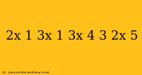 (2x-1)(3x+1)+(3x+4)(3-2x)=5