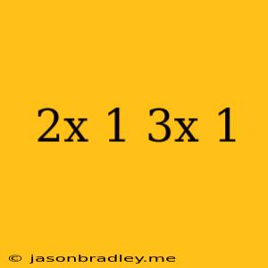 (2x-1)(3x-1)