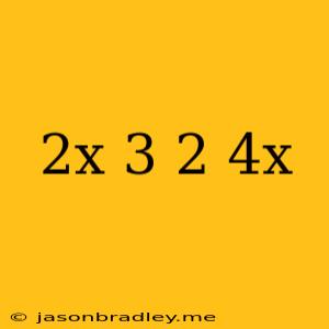 (2x-3)^2=4x