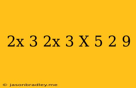 (2x-3)(2x+3)=(x+5)^2-9