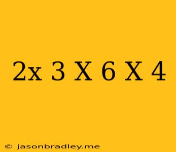 (2x-3)(x+6)(x-4)