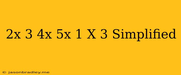 (2x-3)4x-(5x-1)(x+3) Simplified