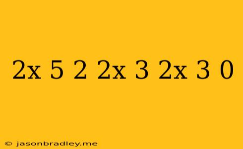 (2x-5)^2-(2x-3)(2x+3)=0