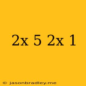 (2x-5)(2x-1)