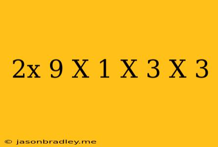 (2x-9)(x+1)=(x-3)(x+3)