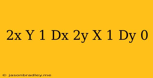 (2x-y+1)dx+(2y-x-1)dy=0