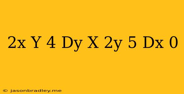 (2x-y+4)dy+(x-2y+5)dx=0