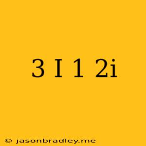 (3+i)(1+2i)