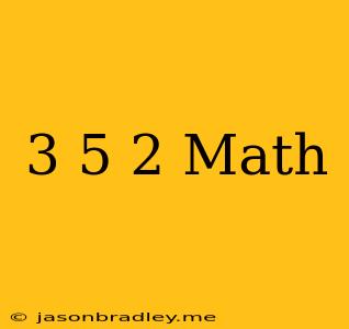 (3/5)^-2 Math