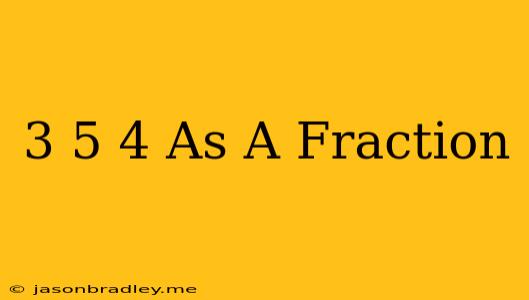 (3/5)^4 As A Fraction