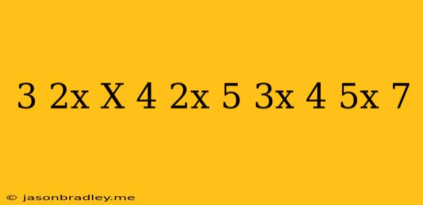 (3-2x)-(x+4)-(2x+5)=(3x-4)-(5x+7)