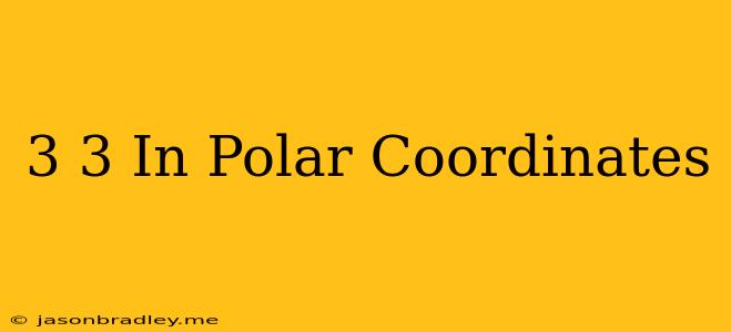 (3 3) In Polar Coordinates