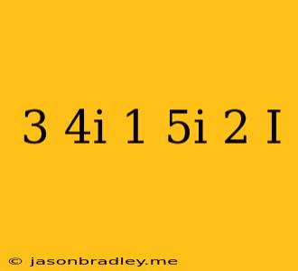 (3-4i)(1+5i)-(2-i)