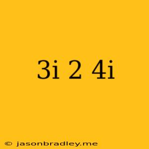 (3i)(-2+4i)