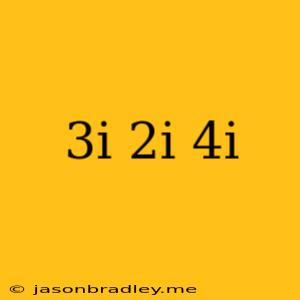 (3i)(-2i)(4i)