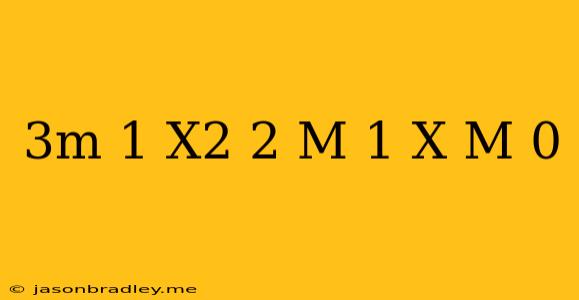 (3m+1)x2+2(m+1)x+m=0