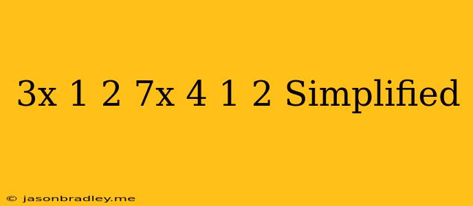 (3x+1/2)+(7x-4 1/2) Simplified