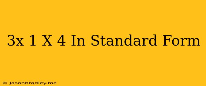 (3x+1)(x+4) In Standard Form