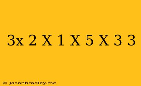 (3x+2)(x+1)(x+5)+(x+3)^3