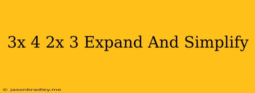 (3x+4)(2x+3) Expand And Simplify