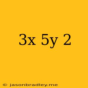 (3x+5y)^2