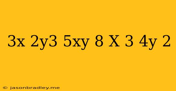 (3x^-2y^3)(5xy^-8)/(x^-3)^4y^-2