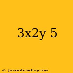 (3x^2y)^5