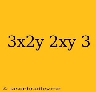 (3x^2y)(-2xy)^3