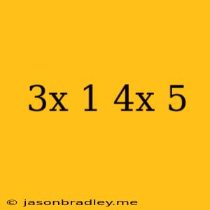 (3x-1)(4x+5)